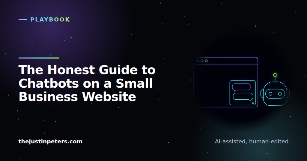 Dark card reading: The Honest Guide to Chatbots on a Small Business Website, with a line illustration of a browser window, chat widget, and a small robot head. Category: Playbook. thejustinpeters.com